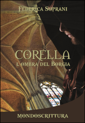 Corella. L'ombra del Borgia - Federica Soprani