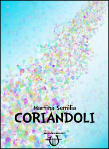 Coriandoli - Martina Semilia