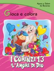 I Corinzi 13. L amore di Dio. Gioca e colora