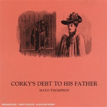 Corky¿s debt to his father - Mayo Thompson