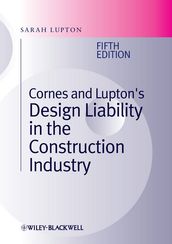 Cornes and Lupton s Design Liability in the Construction Industry