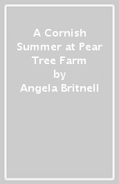 A Cornish Summer at Pear Tree Farm