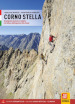 Corno Stella. Arrampicate classiche e moderne nel vallone dell Argentera-Valle Gesso