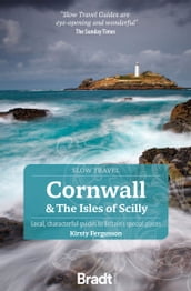 Cornwall & the Isles of Scilly : Local, characterful guides to Britain s Special Places