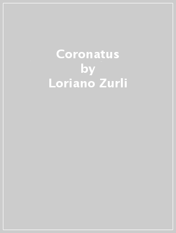 Coronatus - Loriano Zurli