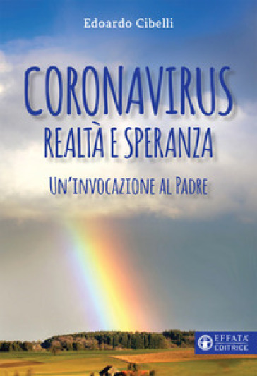 Coronavirus. Realtà e speranza. Un'invocazione al padre