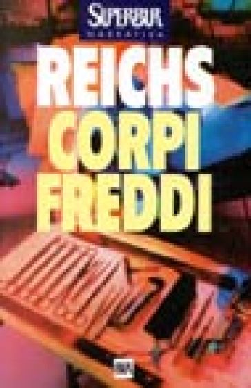 Corpi freddi - Kathy Reichs