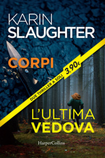 Corpi. L'ultima vedova. Ediz. speciale - Karin Slaughter