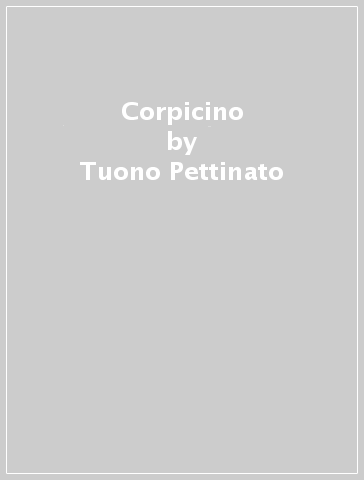 Corpicino - Tuono Pettinato