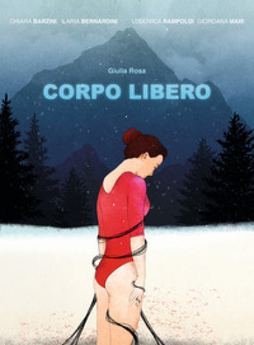 Corpo Libero - Chiara Barzini - Ilaria Bernardini - Ludovica Rampoldi - Giordana Mari