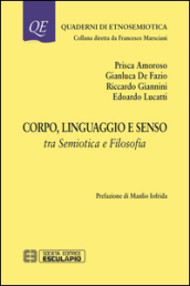 Corpo linguaggio e senso. Tra semiotica e filosofia