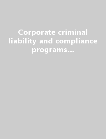 Corporate criminal liability and compliance programs. 1.Liability ex crimine of legal entities in member states