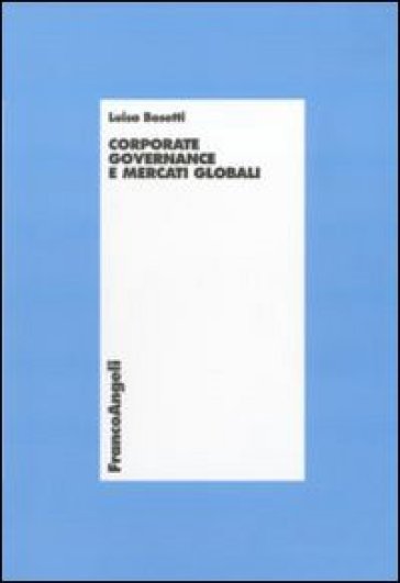 Corporate governance e mercati globali - Luisa Bosetti