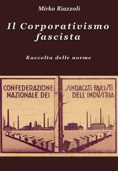 Il Corporativismo fascista Raccolta delle norme