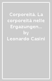 Corporeità. La corporeità nelle Ergazungen al Die Welt di Schopenhauer e altri scritti