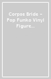 Corpse Bride - Pop Funko Vinyl Figure 987 Emily 9C