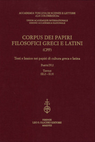 Corpus dei papiri filosofici greci e latini. Testi e lessico nei papiri di cultura greca e latina. 4/2: Tavole