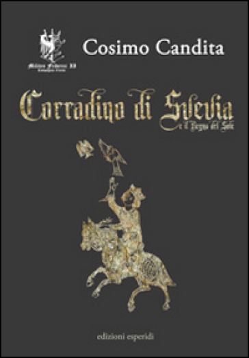 Corradino di Svevia e il regno del sole - Cosimo Candita