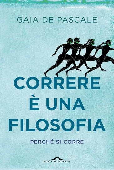 Correre è una filosofia - Gaia De Pascale