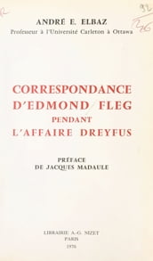 Correspondance d Edmond Fleg pendant l affaire Dreyfus : 1894-1926