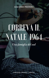 Correva il Natale 1964. Una famiglia del Sud