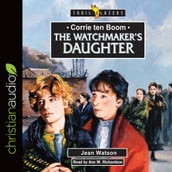 Corrie Ten Boom: The Watchmaker s Daughter