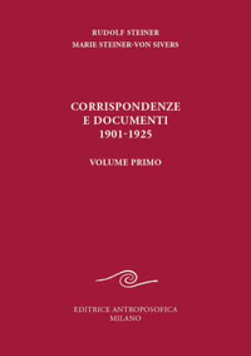 Corrispondenze e documenti 1901-1925. 1. - Rudolph Steiner - Marie Steiner von Sivers