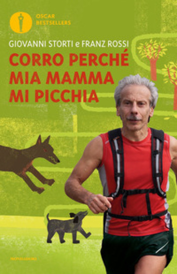 Corro perché mia mamma mi picchia - Giovanni Storti - Franz Rossi