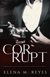 Corrupt: Mafia Romance (A Beautiful Sinner Spin-Off)