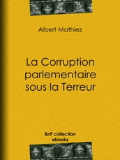 La Corruption parlementaire sous la Terreur