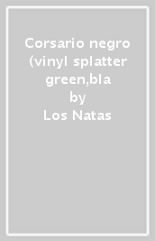Corsario negro (vinyl splatter green,bla