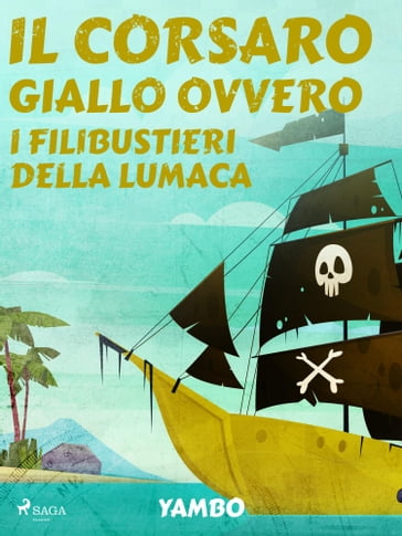 Il Corsaro Giallo ovvero i filibustieri della lumaca - Enrico Novelli