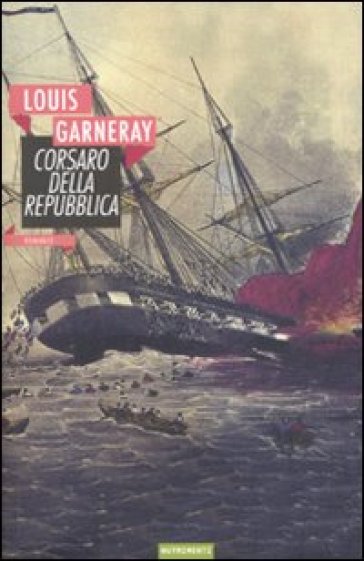 Corsaro della Repubblica - Louis Garneray