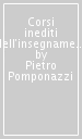 Corsi inediti dell insegnamento padovano. 1.Super libello de substantia orbis expositio et quaestiones quattuor (1507)