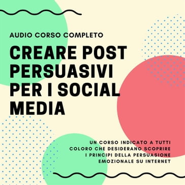 Corso 'Come Creare Post Persuasivi per i Social Media' - Easy Edizioni