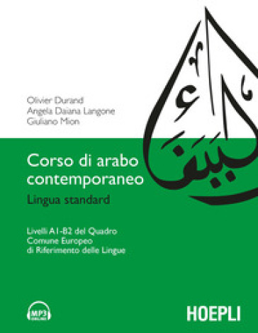 Corso di arabo contemporaneo. Lingua standard. Livelli A1-B2. Con File audio formato MP3 - Olivier Durand - Angela Daiana Langone - Giuliano Mion