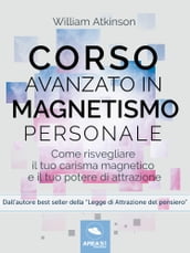 Corso avanzato in magnetismo personale