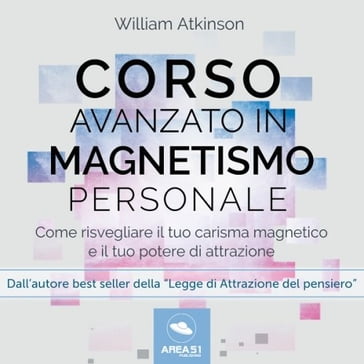 Corso avanzato in magnetismo personale - William Atkinson