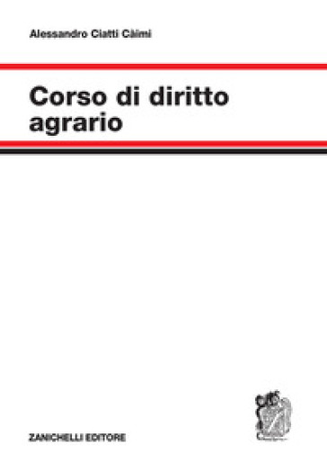 Corso di diritto agrario - Alessandro Ciatti Caimi