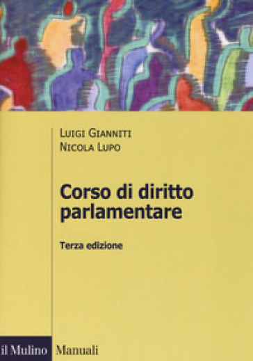 Corso di diritto parlamentare - Luigi Gianniti - Nicola Lupo