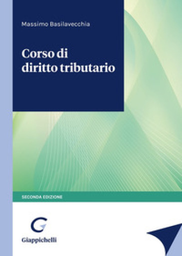 Corso di diritto tributario - Massimo Basilavecchia