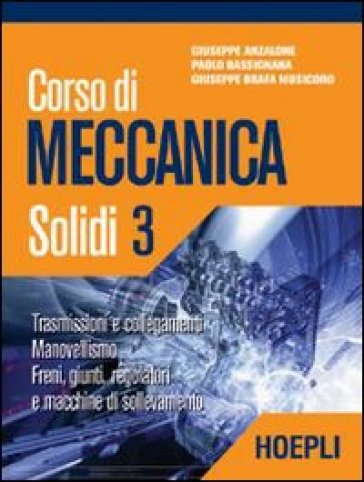 Corso di meccanica. Solidi. 3. - Giuseppe Anzalone - Paolo Bassignana - Giuseppe Brafa Musicoro