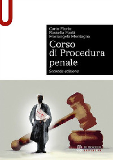 Corso di procedura penale - Carlo Fiorio - Rossella Fonti - Mariangela Montagna