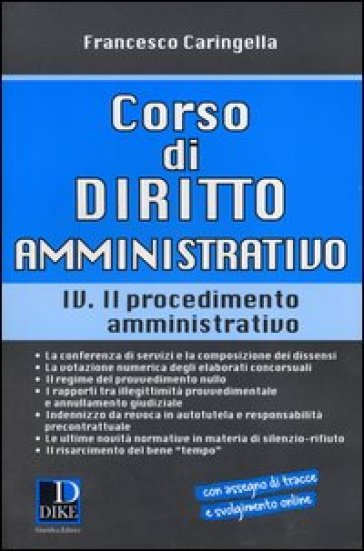 Corso di diritto amministrativo. 4: Il procedimento amministrativo - Francesco Caringella