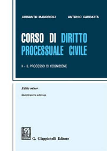 Corso di diritto processuale civile. Ediz. minore. 2: Il processo di cognizione - Crisanto Mandrioli - Antonio Carratta