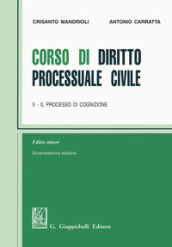 Corso di diritto processuale civile. Ediz. minore. 2: Il processo di cognizione