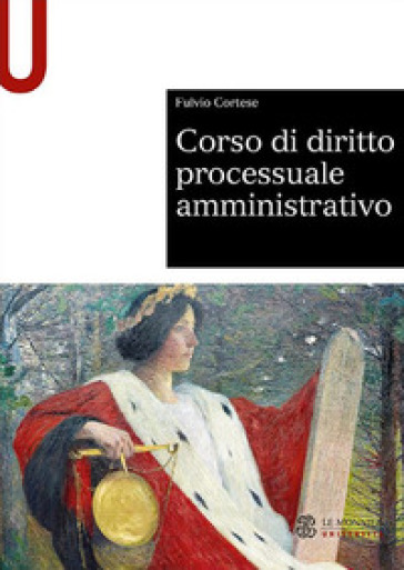 Corso di diritto processuale amministrativo - Fulvio Cortese