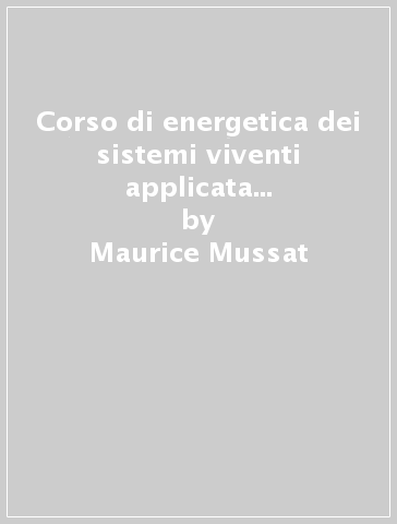 Corso di energetica dei sistemi viventi applicata all'agopuntura. 2. - Maurice Mussat