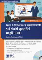 Corso di formazione e aggiornamento sui rischi specifici negli uffici. Con CD-ROM