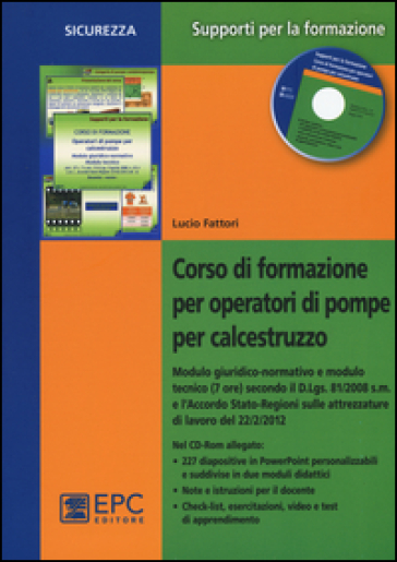 Corso di formazione per operatori di pompe per calcestruzzo. Con CD-ROM - Lucio Fattori | 